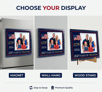 America 250 acrylic plaque display options - fridge magnet, wall-hang or wood stand