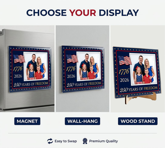 America 250 acrylic plaque display options - fridge magnet, wall-hang or wood stand